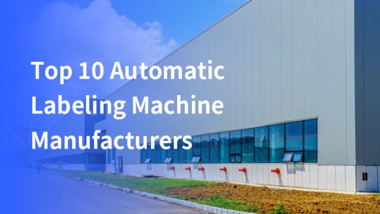 Los 10 Mejores Fabricantes de Máquinas Etiquetadoras Automáticas
