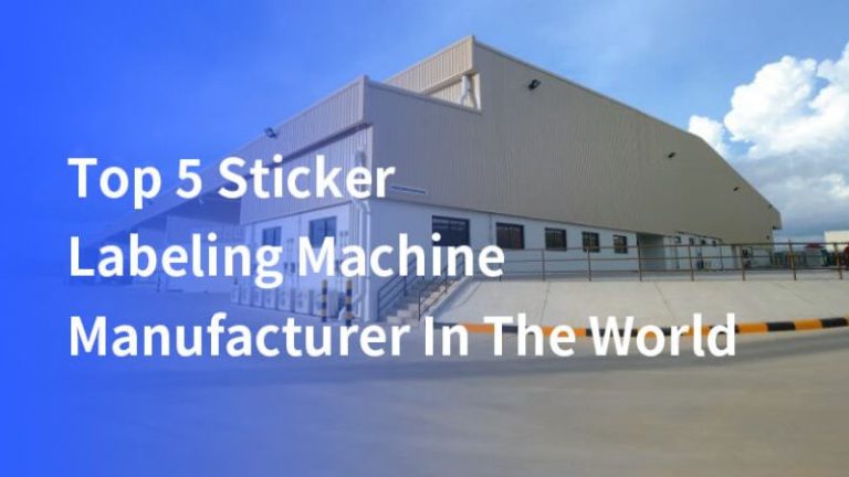 Los 5 Mejores Fabricantes de Máquinas Etiquetadoras de Adhesivos en el Mundo
